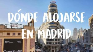 dónde alojarse en Madrid