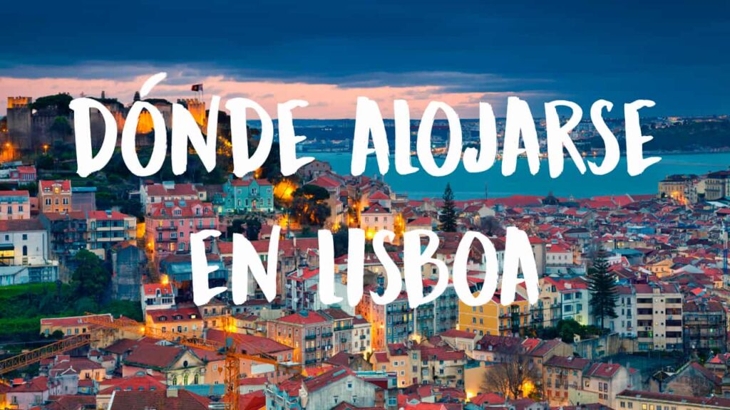 dónde alojarse en Lisboa