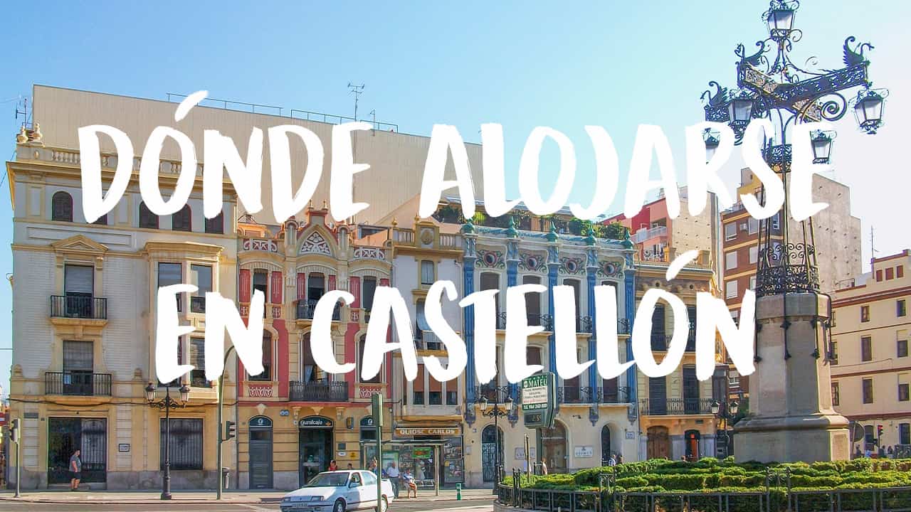 dónde alojarse en Castellón